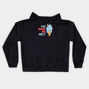 You make me melt Kids Hoodie